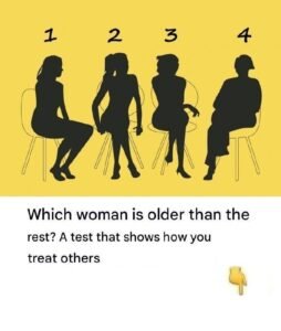 Which of these women is older than the others? A test that shows how you treat others.