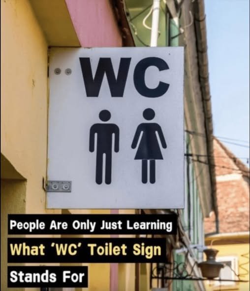 Most Public Toilets Have a ‘WC’ Sign Outside, But No One Seems to Know What It Means??? 